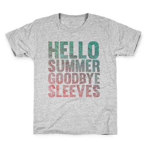Hello Summer Goodbye Sleeves Kids T-Shirt