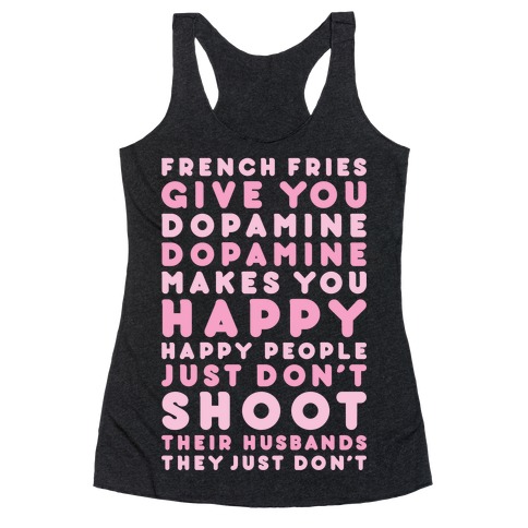 French Fries Give You Dopamine Racerback Tank Top