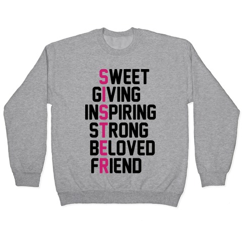 Strong Giving Inspiring Strong Beloved Friend - Sister Pullover
