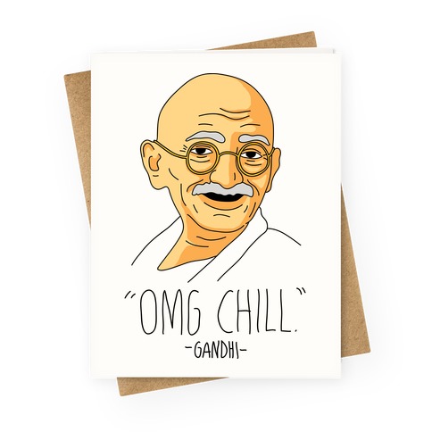 Omg Chill - Gandhi Greeting Card