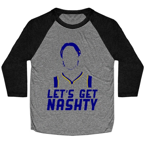 Let's get Nashty Baseball Tee