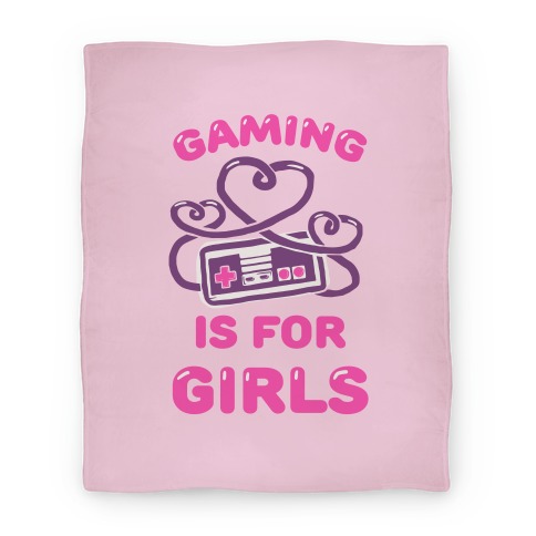 Gaming Is For Girls Blanket