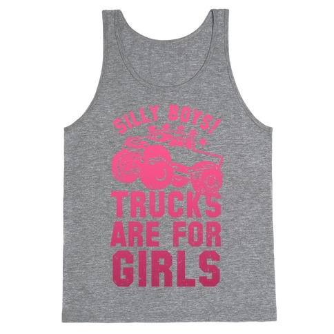 Silly Boys! Trucks Are For Girls (Pink) Tank Top