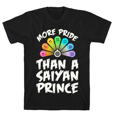 More Pride Than a Saiyan Prince T-Shirt