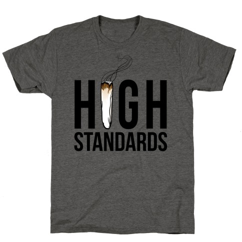 High Standards T-Shirt