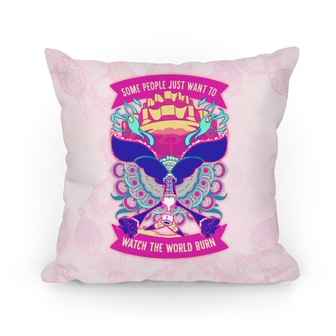 Some People Just Want To Watch The World Burn Pillow Pillow