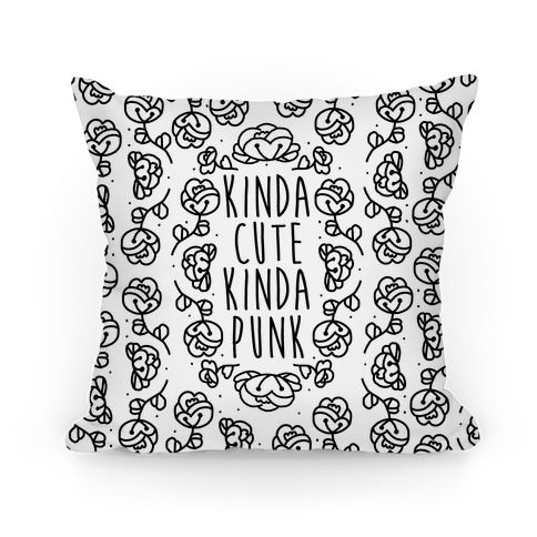 Kinda Cute Kinda Punk Pillow