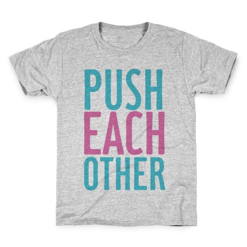 Push Each Other Kids T-Shirt