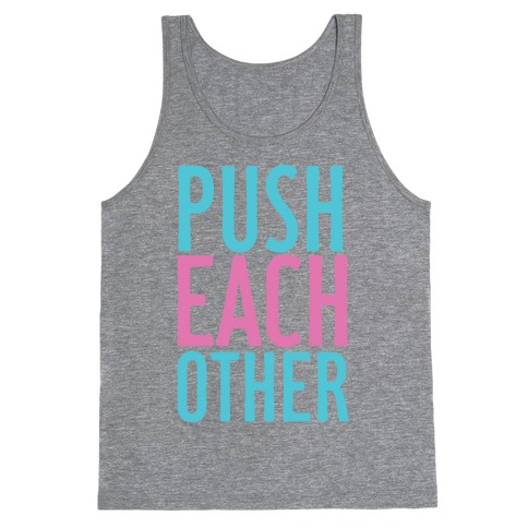 Push Each Other Tank Top