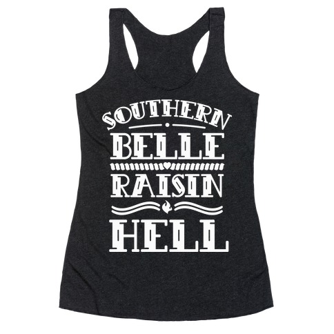 Southern Belle Raisin Hell Racerback Tank Top