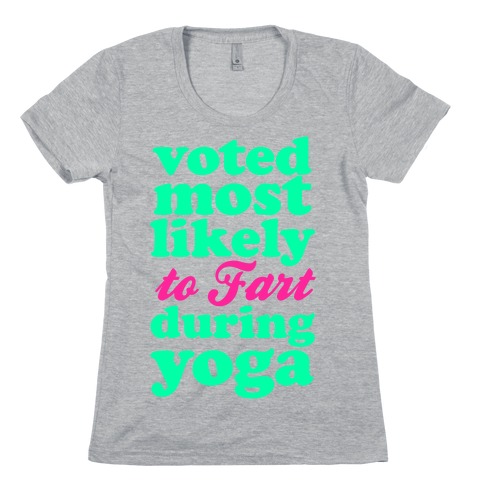 Most Likely to Fart During Yoga Womens T-Shirt