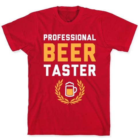 Pro Beer Taster T-Shirts | LookHUMAN