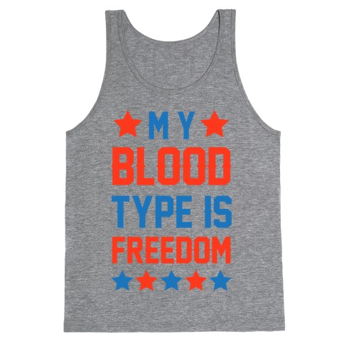 My Blood Type Is Freedom Tank Top