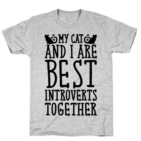 My Cat and I Are Best Introverts Together T-Shirt