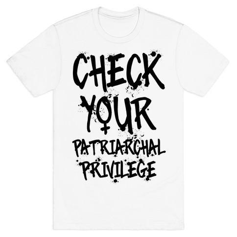 Check Your Patriarchal Privilege T-Shirt