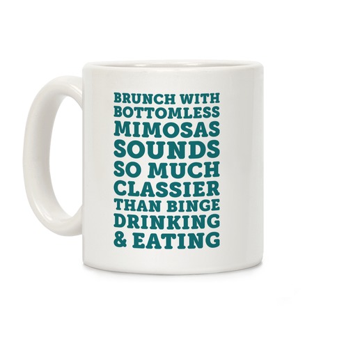 Brunch With Bottomless Mimosas Coffee Mug