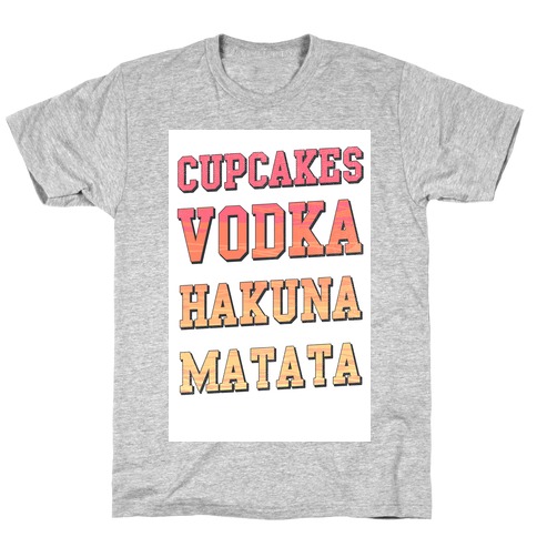 Cupcakes Vodka Hakuna Matata T-Shirt