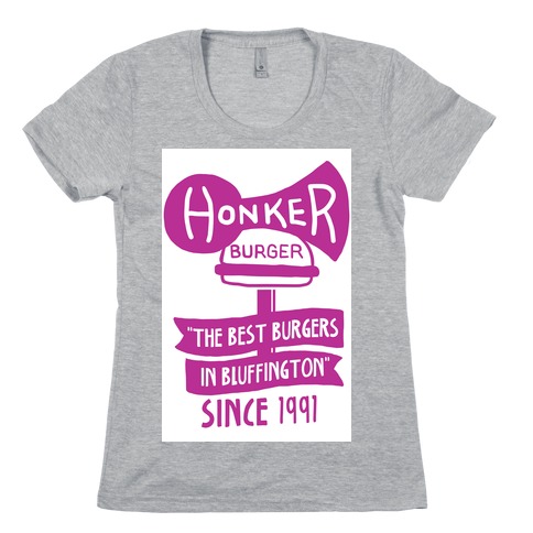 The Honker Burger Tee Womens T-Shirt
