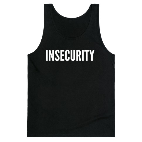Insecurity (Parody) Tank Top