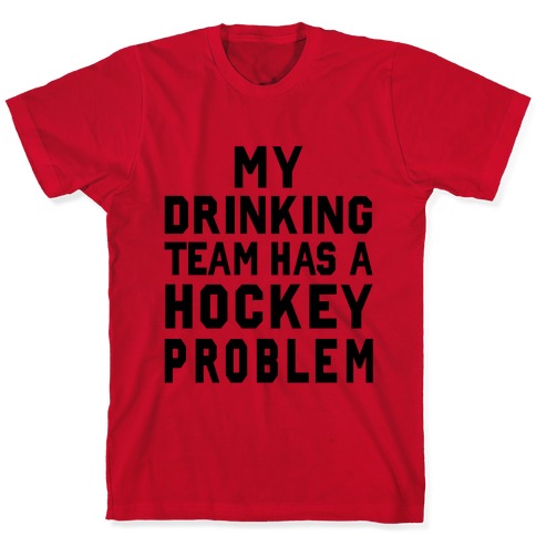 Funny Hockey Shirt My Drinking Team Has A Hockey Problem Essential T-Shirt  for Sale by tispy