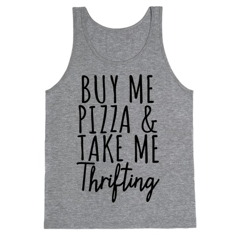 Buy Me Pizza and Take Me Thrifting Tank Top