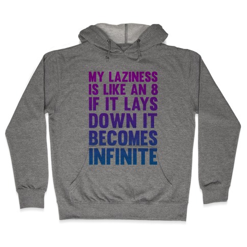 Infinite Laziness Hooded Sweatshirt