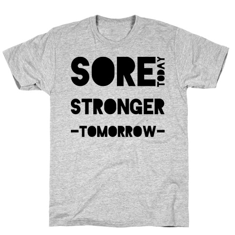 Sore Today T-Shirts | LookHUMAN