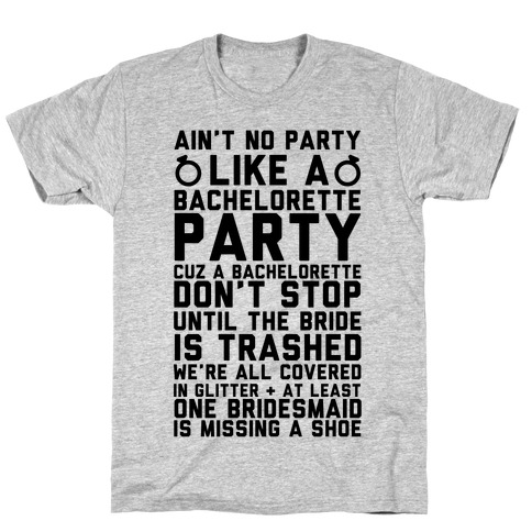 Ain't No Party Like A Bachelorette Party T-Shirt