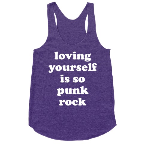 Loving Yourself Is So Punk Rock T-Shirts