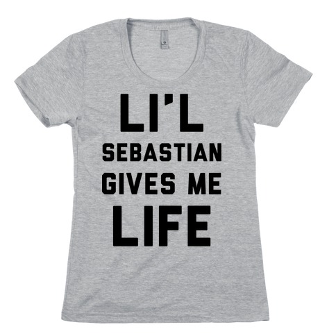 Li'l Sebastian Gives Me Life Womens T-Shirt