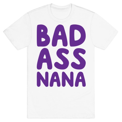 Badass Nana T-Shirt