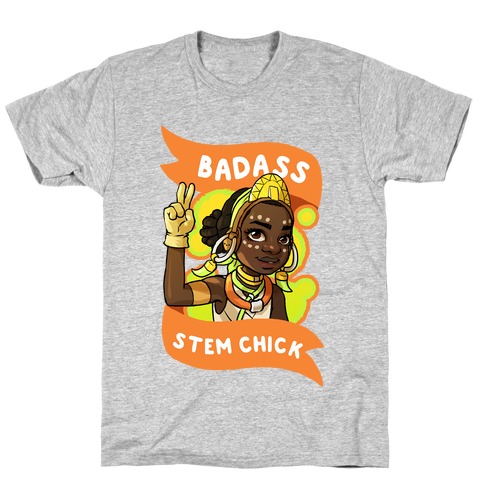 Badass STEM Chick T-Shirt