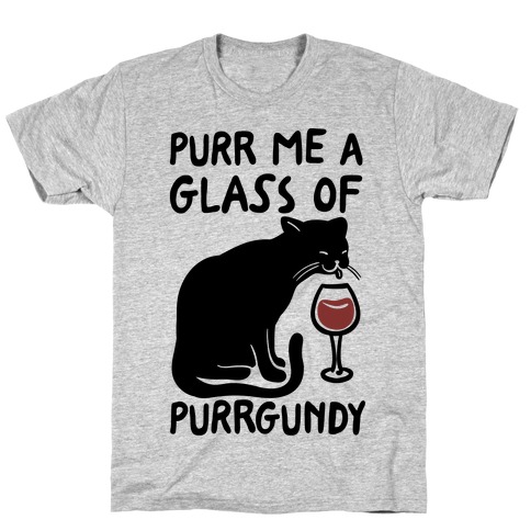 Purr Me A Glass Of Purrgundy T-Shirt