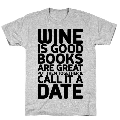 Wine Is Good, Books Are Great T-Shirt
