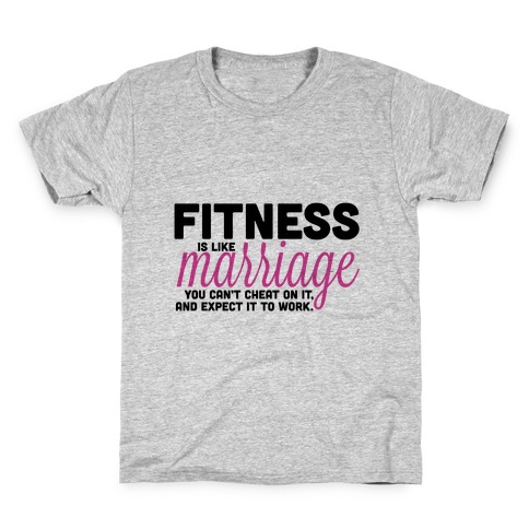 Fitness is Like Marriage Kids T-Shirt