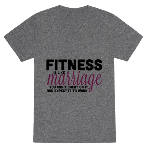 Fitness is Like Marriage V-Neck Tee Shirt