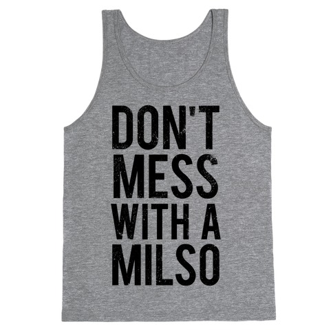 Don't Mess With a Milso (Tank) Tank Top