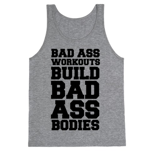 Bad Ass Workouts Build Bad Ass Bodies Tank Top