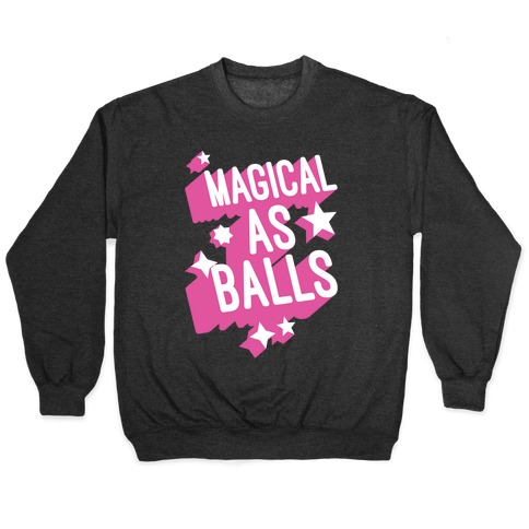 Magical As Balls Pullover