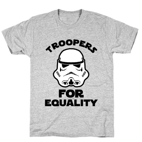 Troopers For Equality T-Shirt