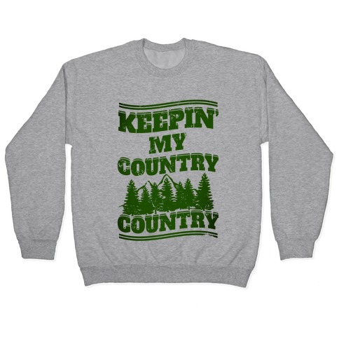 Keepin' My Country Country Pullover