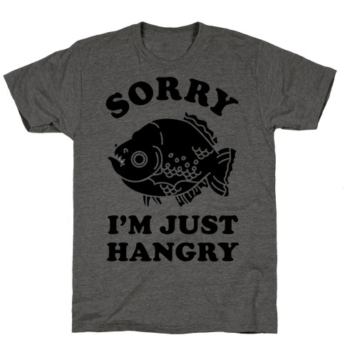 Sorry I'm Just Hangry T-Shirt