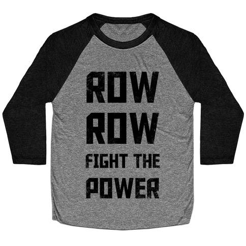 Row Row Fight The Power Baseball Tee