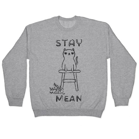 Stay Mean Pullover