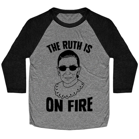 The Ruth Is On Fire Baseball Tee