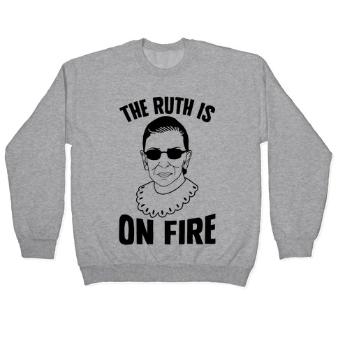 The Ruth Is On Fire Pullover