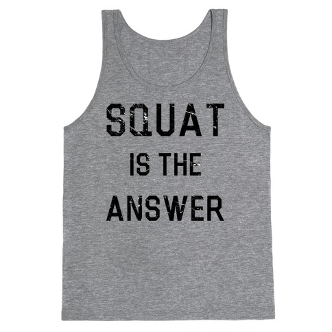 Squat is the Answer Tank Top