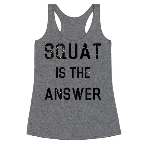 Squat is the Answer Racerback Tank Top