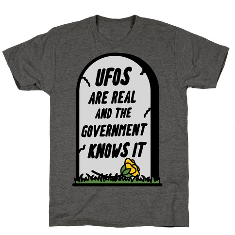 Ufos are Real and the Government Knows It T-Shirt