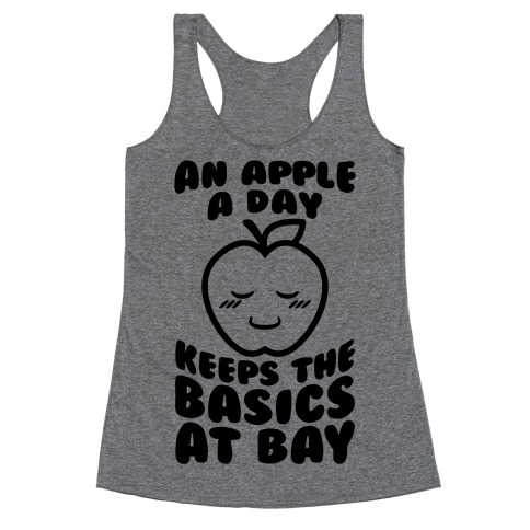 An Apple A Day Keeps The Basics At Bay Racerback Tank Top